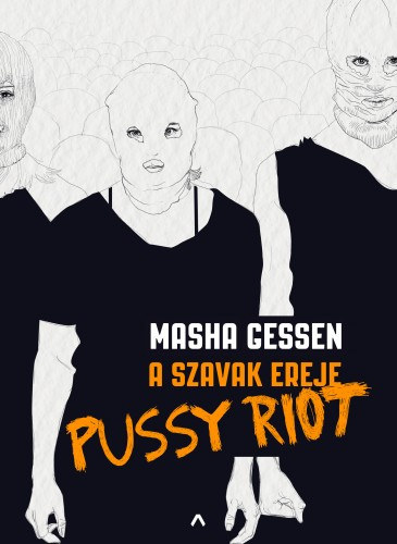 Masha Gessen: A szavak ereje - Pussy Riot e-Könyv