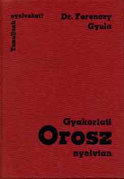 Dr. Ferenczy Gyula: Gyakorlati orosz nyelvtan antikvár