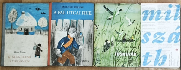 Fekete István, Móra Ferenc, Molnár Ferenc, Mikszáth Kálmán: 4db kötelező olvasmány(6 mű 4 kötetben)  - Tüskevár, Kincskereső kisködmön, A Pál utcai fiúk, Szent Péter esernyője/A gavallérok/A Sipsirica antikvár