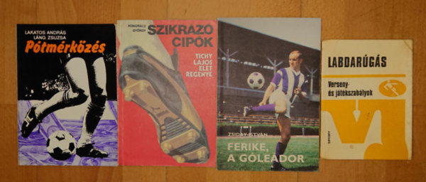 Zsiday István, Lakatos András-Láng Zsuzsa, Pongrácz György: 4 könyv a 20. századi labdarúgásról: Szikrázó cipők, Pótmérkőzés, Ferike, a góleádor, labdarúgás - verseny- és játékszabályok antikvár