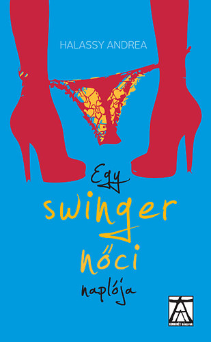 Halassy Andrea: Egy swinger nőci naplója könyv