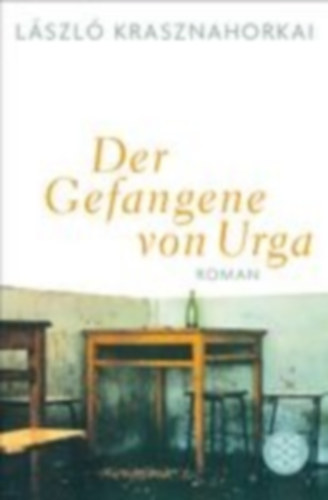 Krasznahorkai, László: Der Gefangene von Urga idegen
