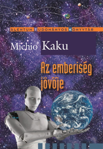 Michio Kaku: Az emberiség jövője e-Könyv