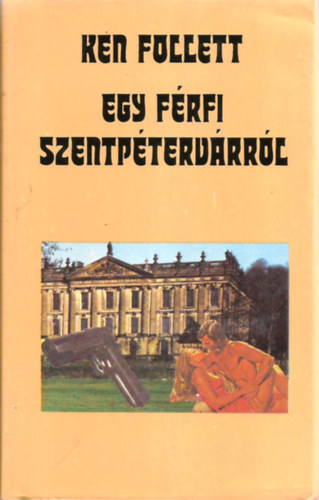 Ken Follett: Egy férfi Szentpétervárról antikvár