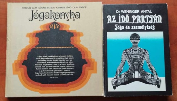 Timcsák Géza -Kővári Katalin -Gintner Zénó -Oláh Andor, Dr. Weninger Antal: 2db Jóga könyv:Jógakonyha+Az idő partján-Jóga és a személyiség antikvár