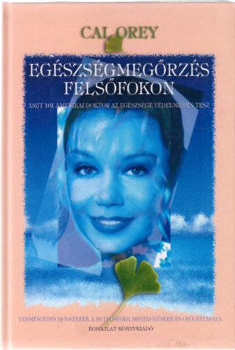 Cal Orey: Egészségmegőrzés felsőfokon antikvár