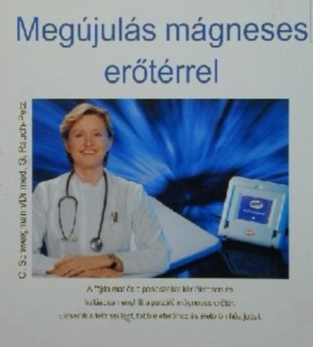 C. Schweigmann, Dr.med. G. Rauch-Petz: Megújulás mágneses erőtérrel antikvár