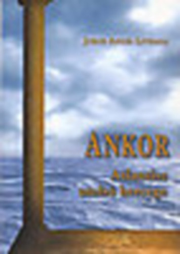 Jorge Angel Livrage: Ankor - Atlantisz utolsó hercege antikvár