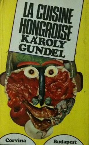 Károly Gundel: La cuisine hongroise antikvár