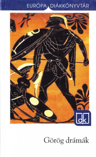 Euripidész - Arisztophanész - Aiszkhülosz - Szophoklész, Ford.: Devecseri Gábor - Arany János - Trencsényi-Waldapfel Imre: Görög drámák - Európa Diákkönyvtár (Leláncolt Proétheusz; Antigoné; Íphigeneia Auliszban; A madarak) antikvár