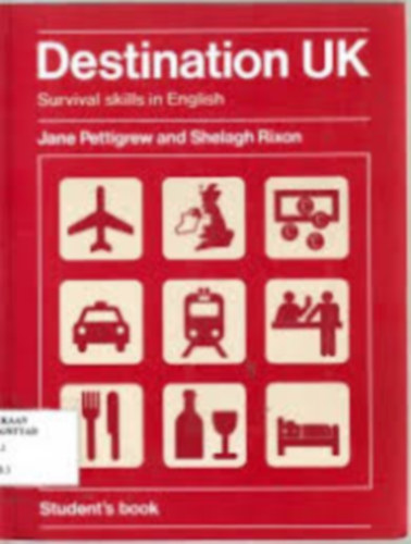 by Jane Pettigrew and Shelagh Rixon (author): Destination UK - Survival Skills in English-Student`s book antikvár