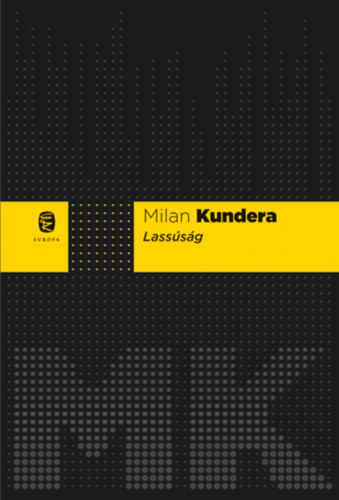 Milan Kundera: Lassúság könyv