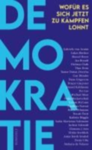 Arnim, Gabriele von - Bärfuss, Lukas - Kehlmann, Daniel: Demokratie idegen