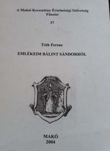 Tóth Ferenc: Emlékeim Bálint Sándorról könyv