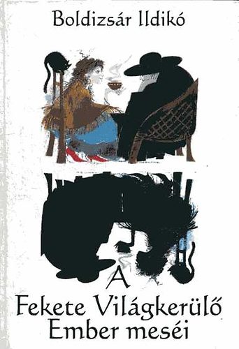 Boldizsár Ildikó: A fekete világkerülő ember meséi antikvár