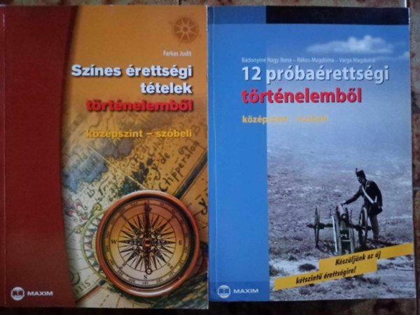 Farkas Judit, Bádonyiné Nagy Ilona, Rákos Magdolna, Varga Magdolna: Maxim középszintű érettségi felkészítő: (2mű) Színes érettségi tételek történelemből (szóbeli) + 12 próbaérettségi történelemből (írásbeli) könyv