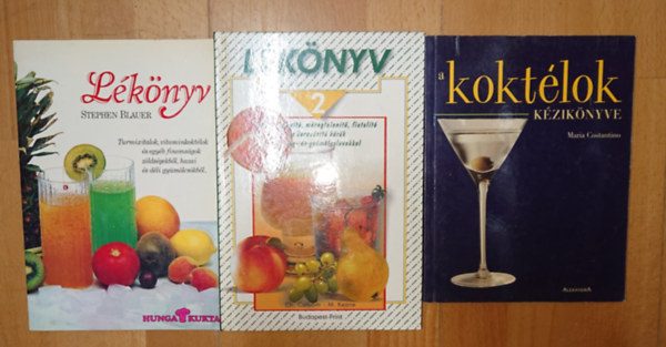 Stephen Blauer, Maria Constantino: 3 gasztronómiai könyv szomjas olvasóknak hétköznapokra és ünnepnapokra: Lékönyv 1-2., Koktélok kézikönyve antikvár