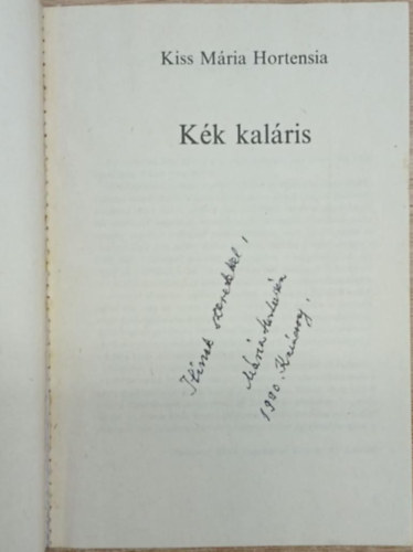 Kiss Mária Hortensia: Kék kaláris (dedikált) - Dedikált antikvár