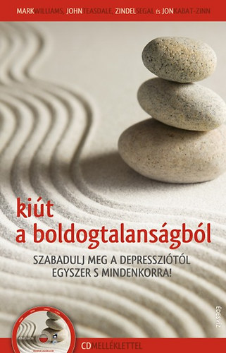 Jon Kabat-Zinn, Zindel Segal, John Teasdale, Mark Williams: Kiút a boldogtalanságból - CD-melléklettel könyv