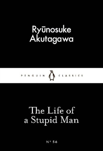 Akutagawa, Ryunosuke: The Life of a Stupid Man idegen