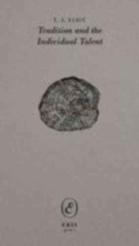 Eliot, T. S.: Tradition and the Individual Talent idegen
