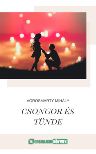 Vörösmarty Mihály: Csongor és Tünde e-Könyv