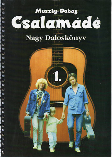 Muszty Bea; Dobay András: Csalamádé 1. - Nagy daloskönyv antikvár