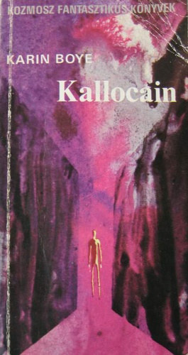 Karin Boye, Kuczka Péter (szerk.), Tótfalusi István (ford.), Dr. Fábri Pál (lektor), René Barjavel: Kallocain + Az óvatlan utazó ( 2 db könyv ) antikvár