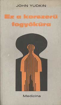 John Yudkin: Ez a korszerű fogyókúra antikvár