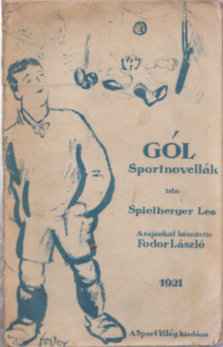 Spielberger Leo, Fodor László: Gól (Sportnovellák) antikvár