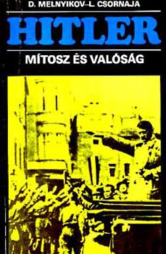Melnyikov-Csornaja: Hitler- Mítosz és valóság antikvár