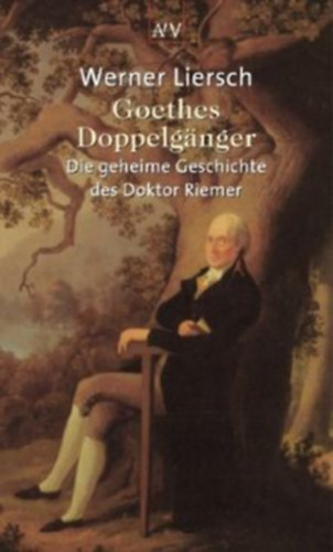 Werner Liersch: Goethes Doppelgänger antikvár