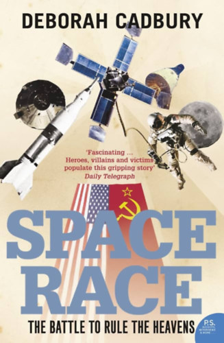 Deborah Cadbury: Space Race: The Battle to Rule the Heavens antikvár