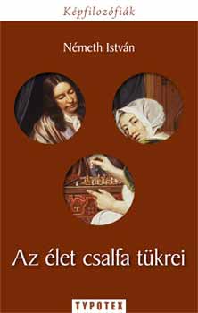 Németh István: Az élet csalfa tükrei antikvár