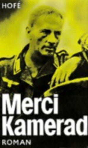 Hofé, Günter: Merci, Kamerad idegen