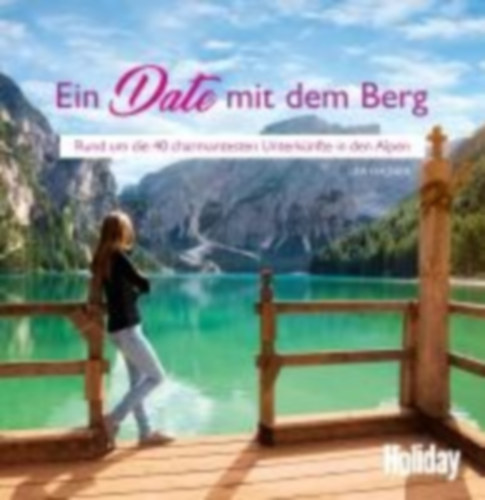 Hajner, Lea: Hajner, L: HOLIDAY Reisebuch: Ein Date mit dem Berg idegen