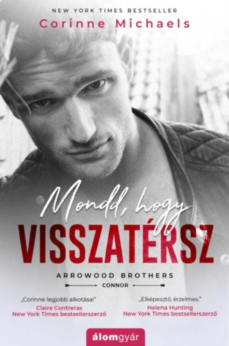 Michaels, Corinne: Mondd, hogy visszatérsz antikvár