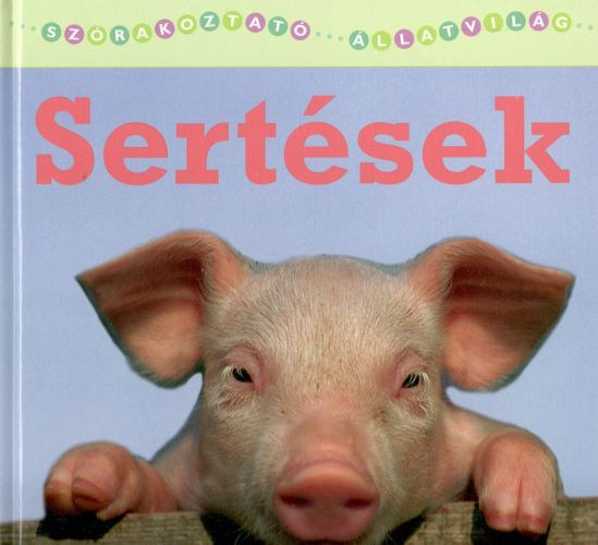 Christina Wilsdon: Szórakoztató állatvilág: Sertések antikvár