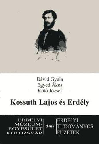 Dávid Gyula, Kötő József, Egyed Ákos: Kossuth Lajos és Erdély antikvár