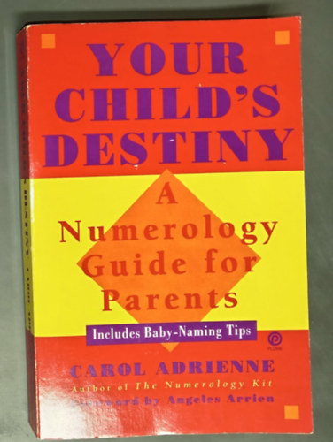 Carol Adrienne: Your Child's destiny - A Numerology Guide for Parents (Includes Baby-Naming Tips) antikvár