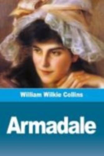 Collins, William Wilkie: Armadale idegen