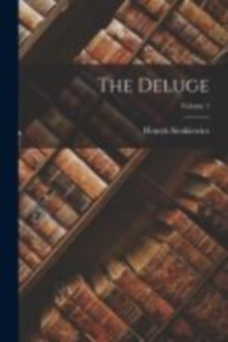 Sienkiewicz, Henryk: The Deluge; Volume 1 idegen