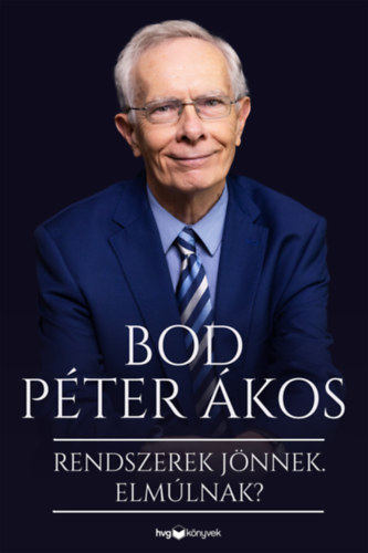 Bod Péter Ákos: Rendszerek jönnek. Elmúlnak? e-Könyv