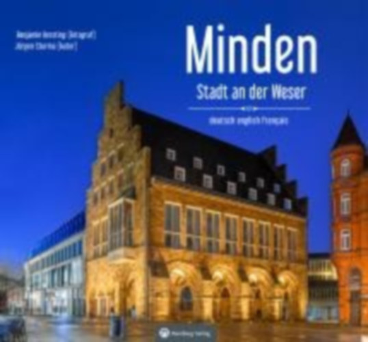 Kersting, Benjamin - Sturma, Jürgen: Minden - Stadt an der Weser - Ein Bildband in drei Sprachen (deutsch / english / français) idegen