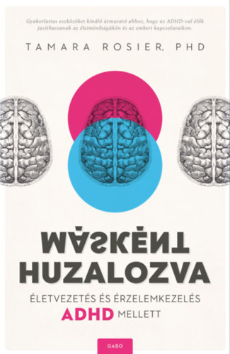 Tamara Rosier PhD: Másként huzalozva - Életvezetés és érzelemkezelés ADHD mellett e-Könyv