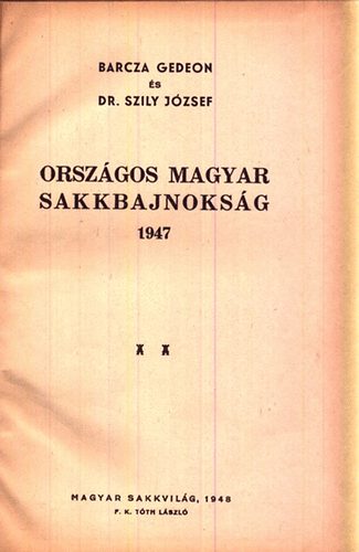 Dr. Szily József Barcza Gedeon: Országos magyar sakkbajnokság 1947 könyv