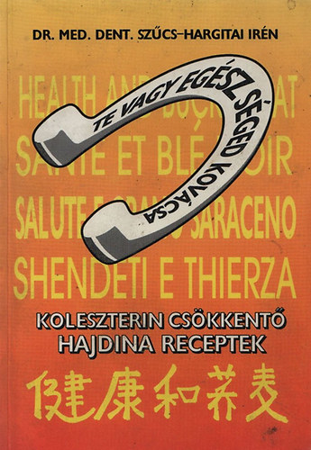 Dr. Szűcs-Hargitai: Te vagy egészséged kovácsa antikvár