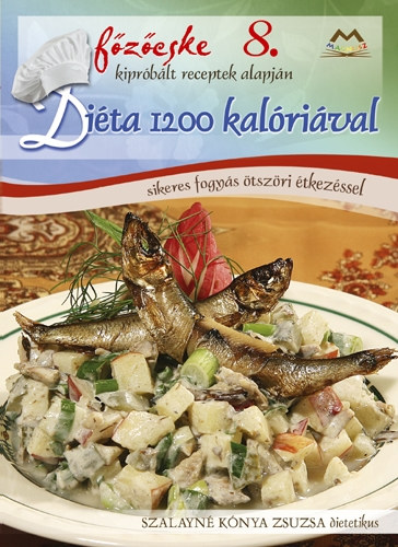 Szalayné Kónya Zsuzsa: Diéta 1200 kalóriával - Sikeres fogyás ötszöri étkezéssel antikvár