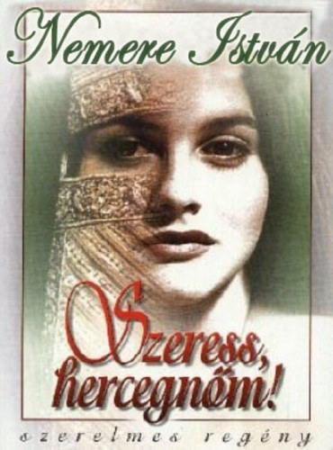 Szeress, hercegnőm! – Nemere István