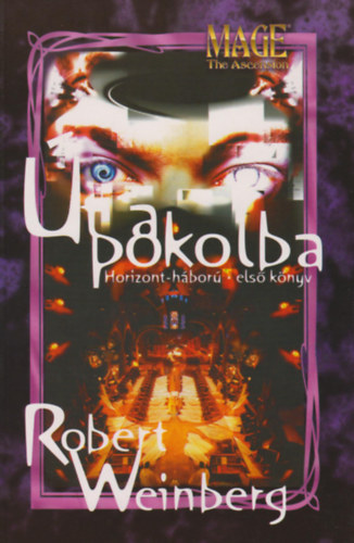 Robert Weinberg: Út a pokolba - Horizont-háború I. könyv